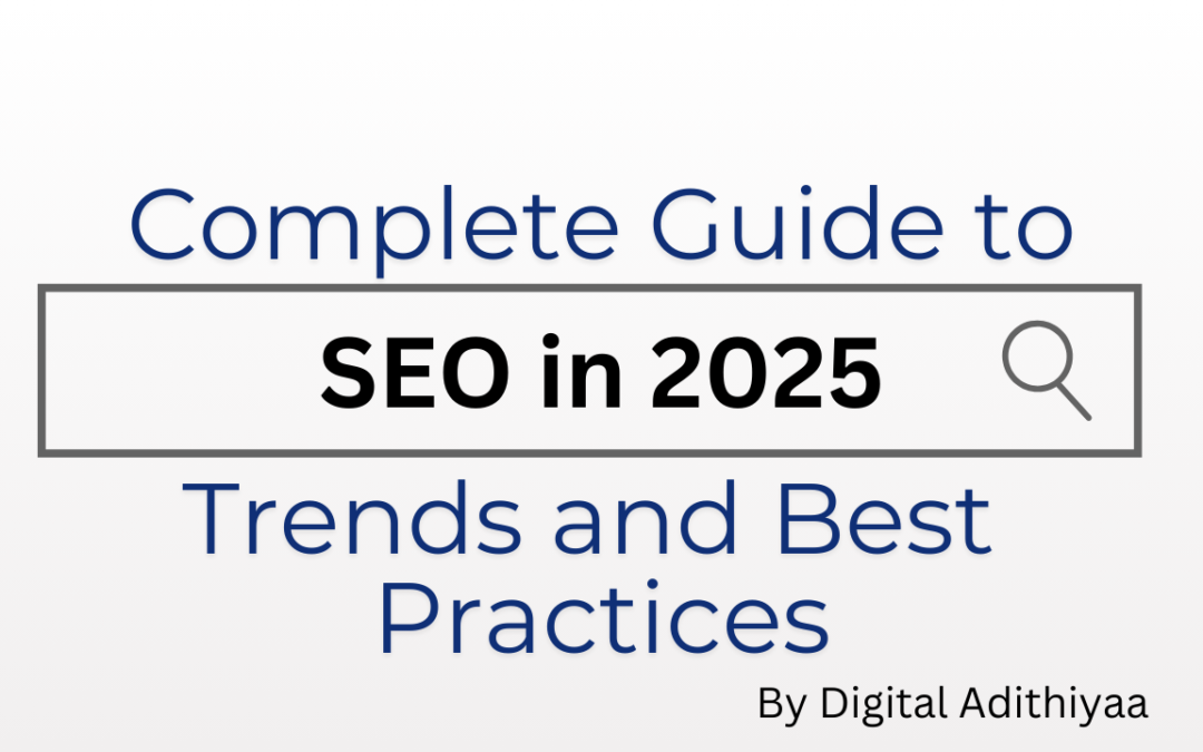 The Complete Guide to SEO in 2025: Trends and Best Practices